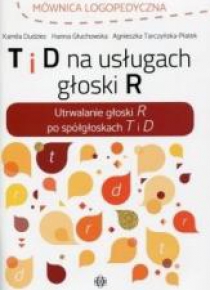 T i D na usługach głoski R