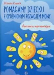 Pomagamy dziecku z opóźnionym rozwojem mowy
