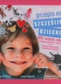 Przepis na szczęśliwe dziecko