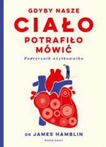 Gdyby nasze ciało potrafiło mówić...