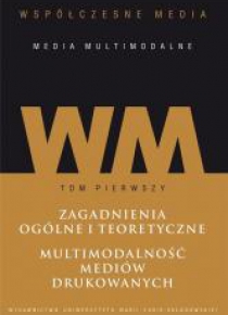 Współczesne media - media multimodalne T. 1