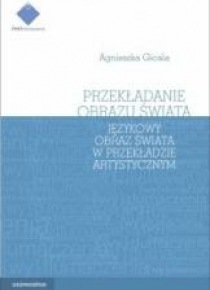 Przekładanie obrazu świata. Językowy obraz...