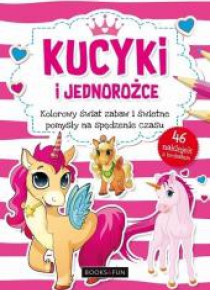 Kucyki i jednorożce. Kolorowy świat zabaw...