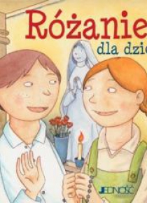 Ja też się modlę Różaniec dla dzieci