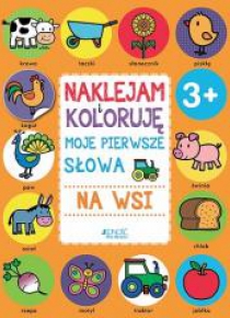 Naklejam i koloruję: Moje pierwsze słowa - Na wsi