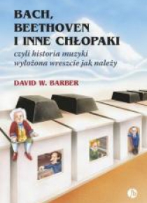 Bach, Beethoven i inne chłopaki