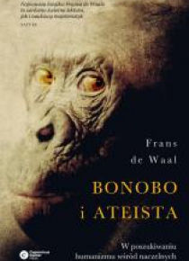 Bonobo i ateista. W poszukiwaniu humanizmu wśród..