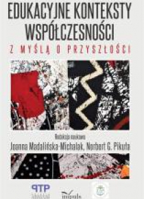 Edukacyjne konteksty współczesności