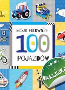 Moje pierwsze 100 pojazdów. Zadania z naklejkami