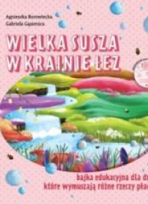 Wielka susza w krainie łez. Bajka edukacyjna...
