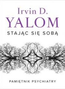 Stając się sobą. Pamiętnik psychiatry