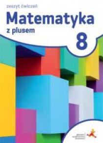 Matematyka SP 8 Z Plusem ćwiczenia w.2018 GWO