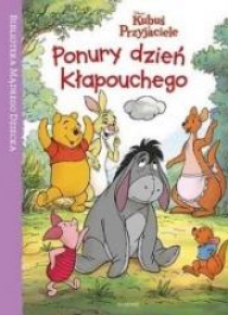 Ponury dzień Kłapouchego.Kubuś i przyjaciele 2018
