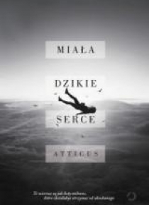 Miała dzikie serce