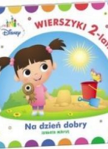 Disney Maluch. Wierszyki 2-latka. Mój dzień