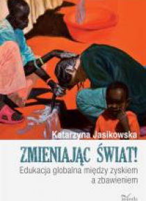 Zmieniając świat! Edukacja globalna między...