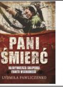 Pani Śmierć. Najsłynniejsza snajperka frontu