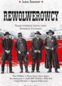 Rewolwerowcy.Najsłynniejsze strzelaniny Dzikiego..