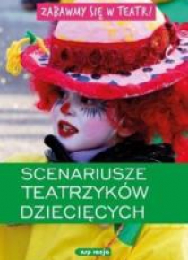 Zabawmy się w teatr. Scenariusze teatrzyków...