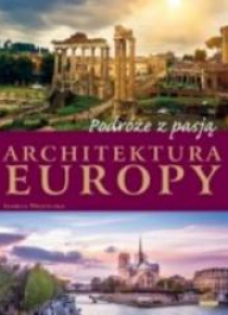 Podróże z pasją. Architektura Europy