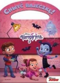 Chwyć bajeczkę! Blady strach. Vampirina.