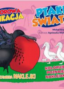 Kolorowa edukacja. Ptaki świata