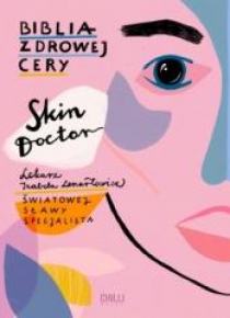 Skin Doctor. Biblia zdrowej cery