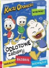 Kacze opowieści. Odlotowe zabawy