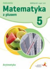 Matematyka SP 5 Z Plusem Arytmetyka wersja B GWO