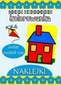 Moja pierwsza kolorowanka - Świat wokół nas