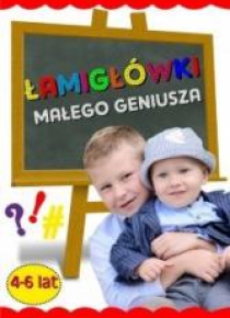 Łamigłówki małego geniusza 4-6 lat