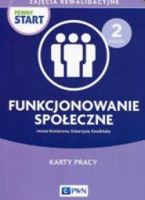 Pewny Start. Zajęcia rewalid. Funkcjonowanie...