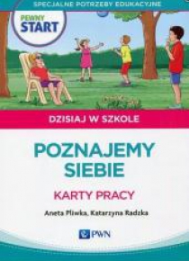 Pewny Start. Dzisiaj w szkole. Poznajemy siebie