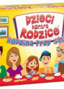 Dzieci kontra Rodzice. Rodzina przy stole