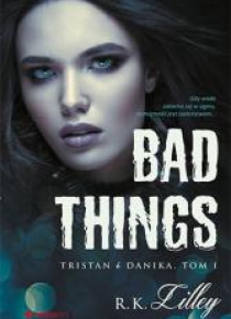 Bad Things. Tristan i Danika. Tom I