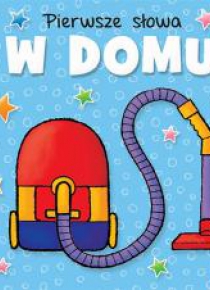 Pierwsze słowa. W domu