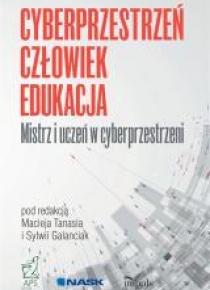 Cyberprzestrzeń człowiek - edukacja T.3