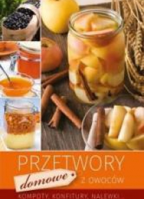 Przetwory domowe z owoców wyd.2018