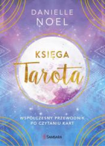 Księga tarota. Współczesny przewodnik...