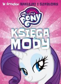 My Little Pony. Księga mody.