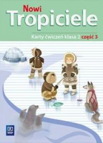 Nowi Tropiciele SP 2 ćwiczenia cz.3 WSiP