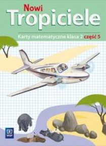 Nowi Tropiciele SP 2 Matematyka ćwiczenia cz.5