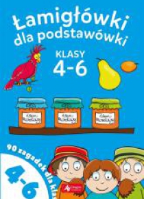 Łamigłowki dla podstawówki. Klasy 4-6