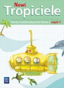 Nowi Tropiciele SP 2 Matematyka ćwiczenia cz.1
