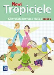 Nowi Tropiciele SP 2 Matematyka ćwiczenia cz.2