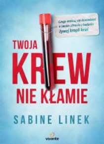 Twoja krew nie kłamie. Czego możesz...