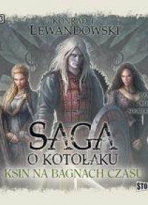 Saga o kotołaku T.6 Ksin na Bagnach... audiobook
