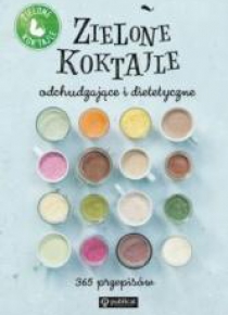Zielone Koktajle odchudzające i dietetyczne