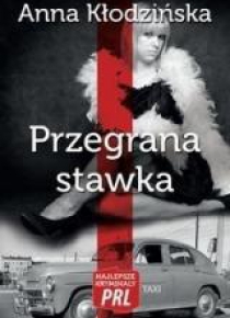 Najlepsze kryminały PRL. Przegrana stawka