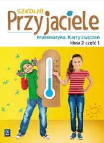 Szkolni przyjaciele. Matematyka. Ćwiczenia 2/1